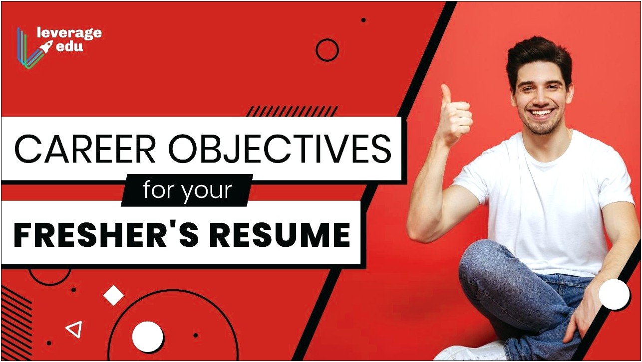 Best Objective To Say For Internship Resume