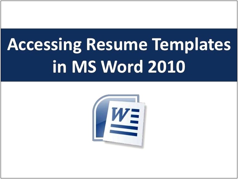 Does Microsoft 2010 Have Resume Templates