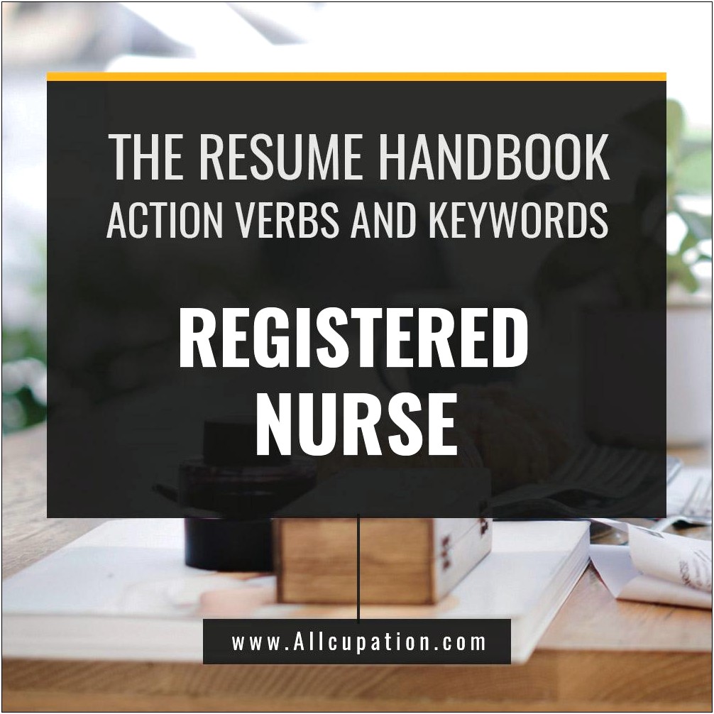 Examples Of Action Verbs For Nursing Resumes
