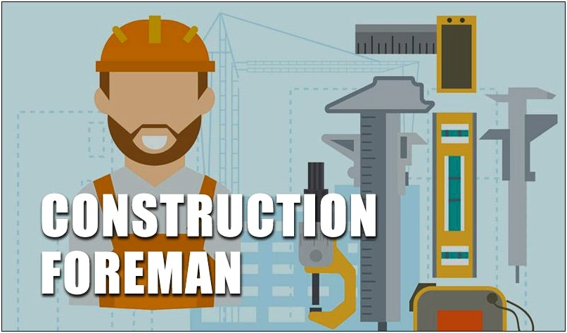 Free Resume For Foreman Construction Job