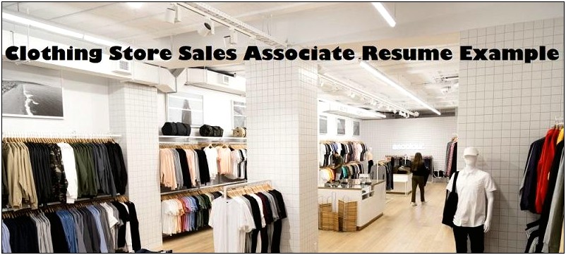 Sample Resume For Retail Clothing Sales Associate