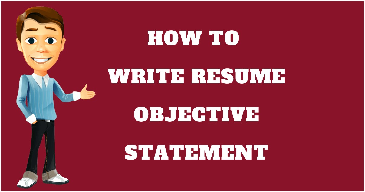 Write A Great Resume Objective Statement